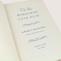 1939 The New World Wide Cook Book Pearl V Metzelthin Hardcover