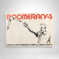1975 Boomerangs: Making and Throwing Them by Herb Smith