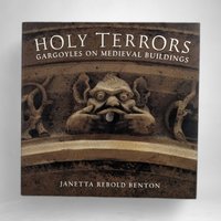 1997 Holy Terrors Gargoyle on Medieval Buildings by Janetta Rebold Benton