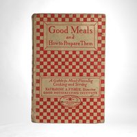 1927 Good Meals and How To Prepare Them Hardcover Book