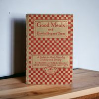 1927 Good Meals and How To Prepare Them Hardcover Book
