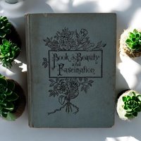 Antique Book of Beauty and Fascination by Eva Forde Jelley | 100+ Year Old Hardcover | Vintage Beauty Guide | Historical Collectible