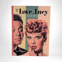 1995 I Love Lucy: The Complete Guide for Collectors and Fans | Hardcover Book | Very Good Condition