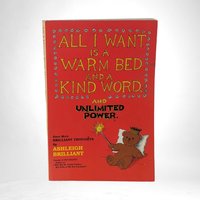 1990 All I Want Is a Warm Bed and a Kind Word, and Unlimited Power by Ashleigh Brilliant, Humor Book, Vintage Paperback
