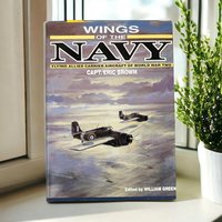Wings of the Navy: Flying Allied Carrier Aircraft of World War 2 by Capt. Eric Brown, 1987, Aviation History