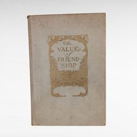 Antique The Value of Friendship Book, Frederic Lawrence Knowles, H.M. Caldwell Co., Hardcover, Vintage Literature, Friendship Quotes