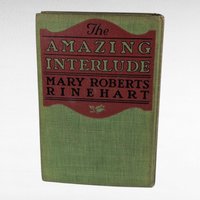 1918 "The Amazing Interlude" Hardcover Book by Mary Roberts Rinehart, Antique Novel, Historical Fiction, Vintage Literature