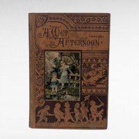 1884 Illustrated Children's Book, Antique Kids Story, Wet Afternoon, Dodd Mead, Collectible Children's Literature