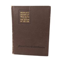 1918 Ruskin's Crown of Wild Olive & Queen of the Air, Antique Pocket Classic Hardcover Book, Vintage Literature Gift