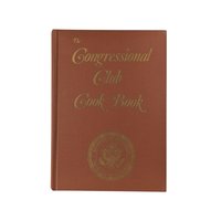 1982 The Congressional Club Cook Book, Hardcover, Washington D.C. Culinary History