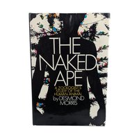 1967 The Naked Ape Hardcover: Desmond Morris Anthropology