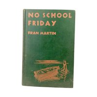 1945 No School Friday Fran Martin Hardcover Book