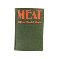 Antique 1928 Wilbur Daniel Steele 'Meat' Hardcover