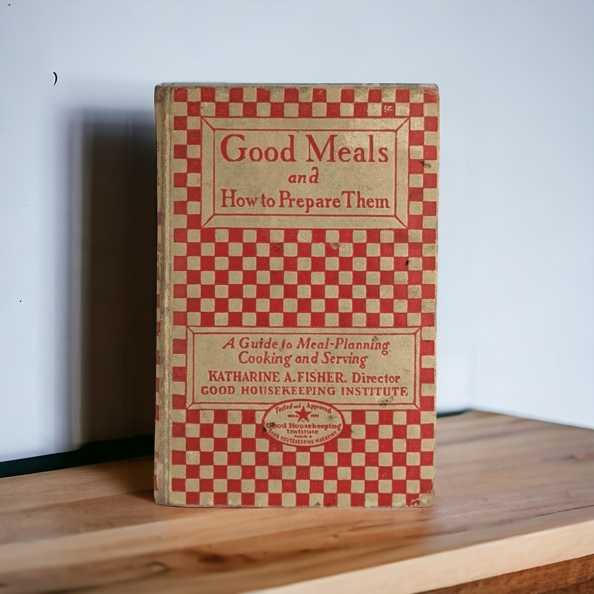 1927 Good Meals and How To Prepare Them Hardcover Book