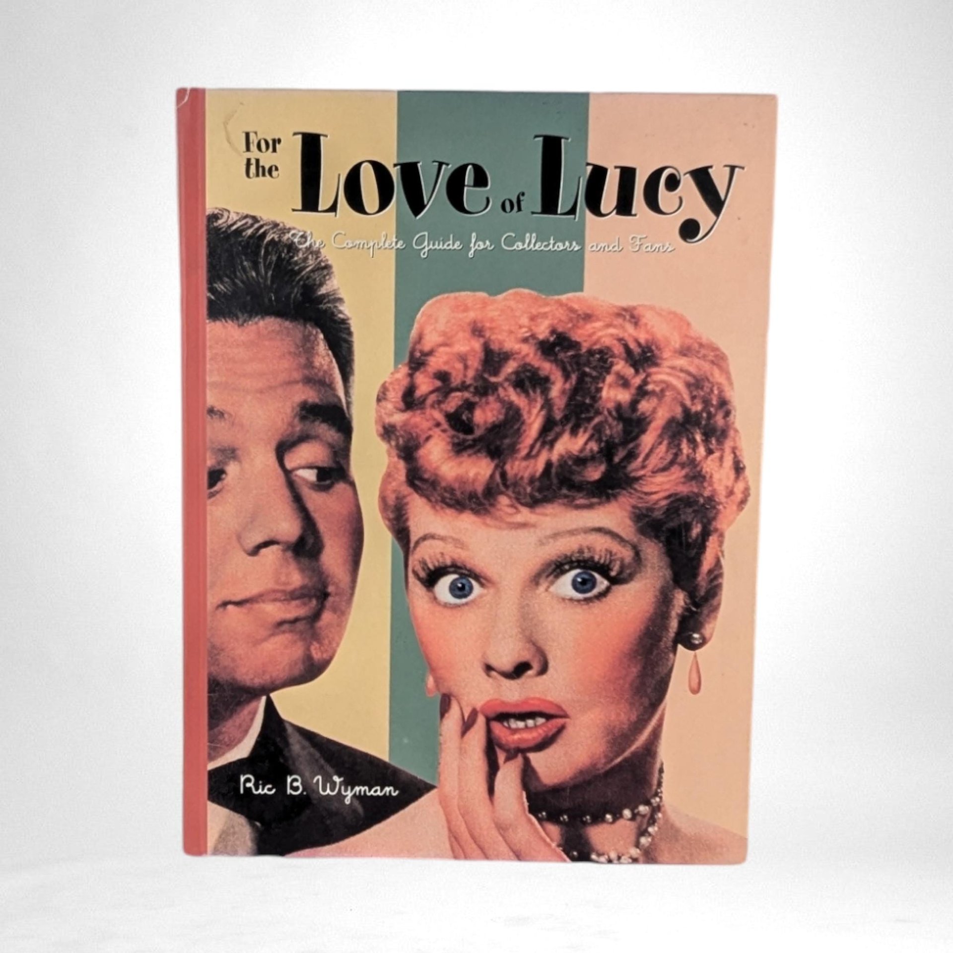 1995 I Love Lucy: The Complete Guide for Collectors and Fans | Hardcover Book | Very Good Condition