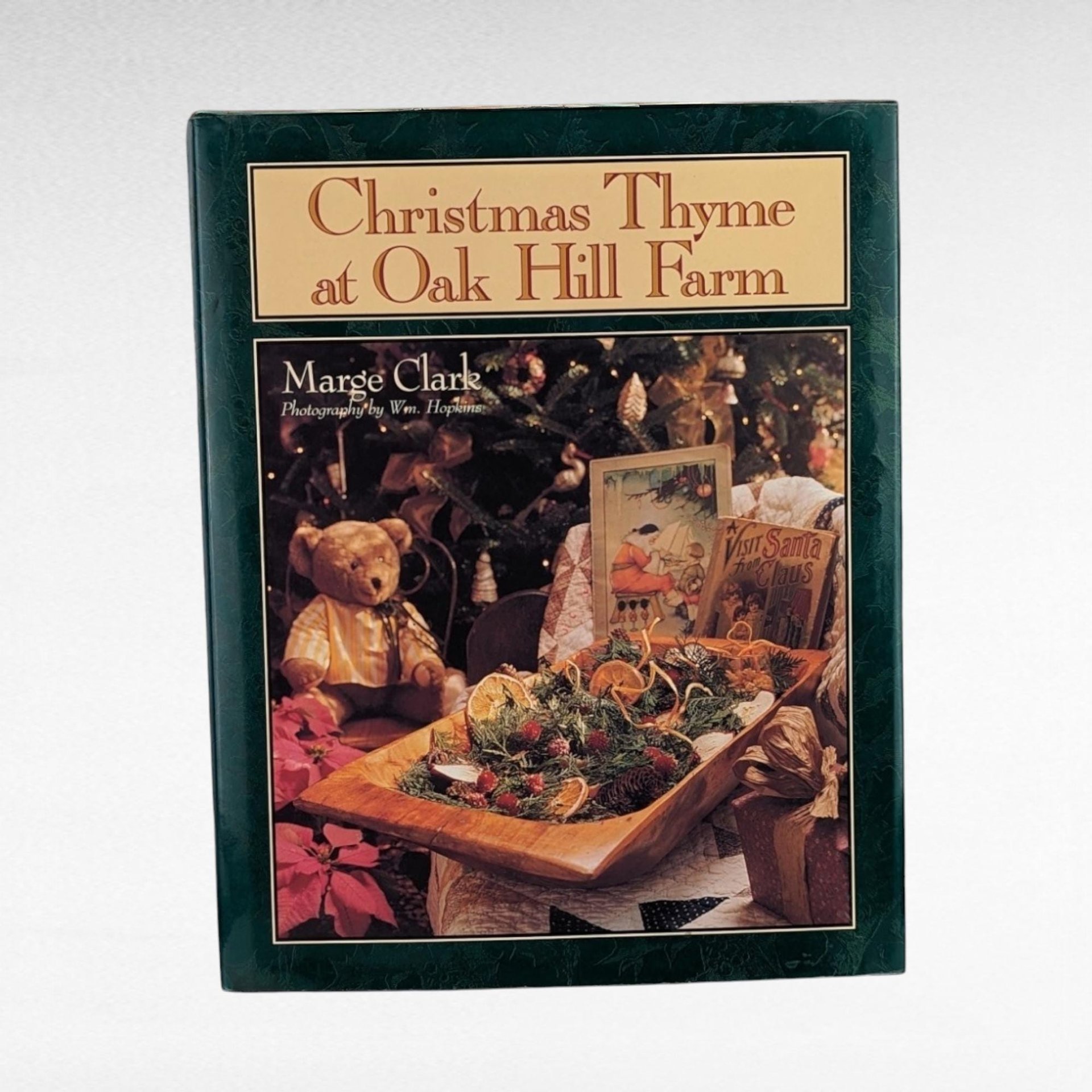 Signed Christmas Thyme at Oak Hill Farm, Marge Clark, 1994 Hardcover Book, Holiday Decor & Crafts,  Gift for Collectors