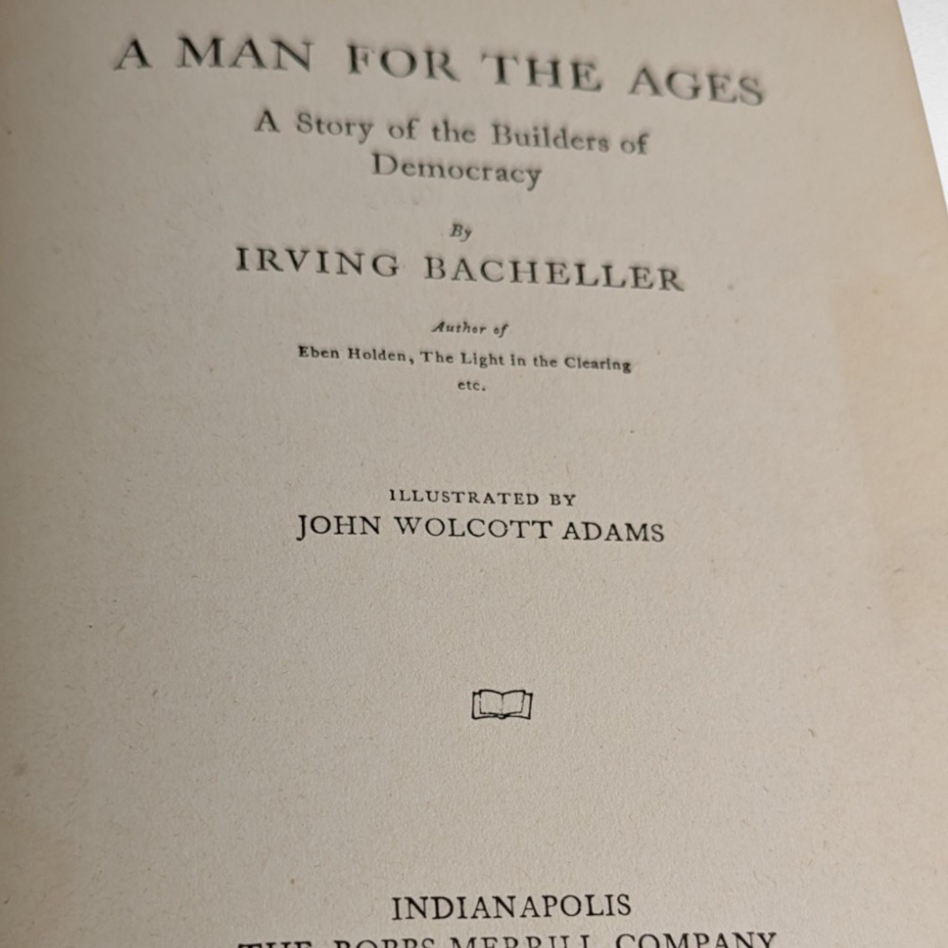 1919 A Man for the Ages | Antique Book by Irving Bacheller | Illustrated | Historical Fiction | Abraham Lincoln | Gift for Reader