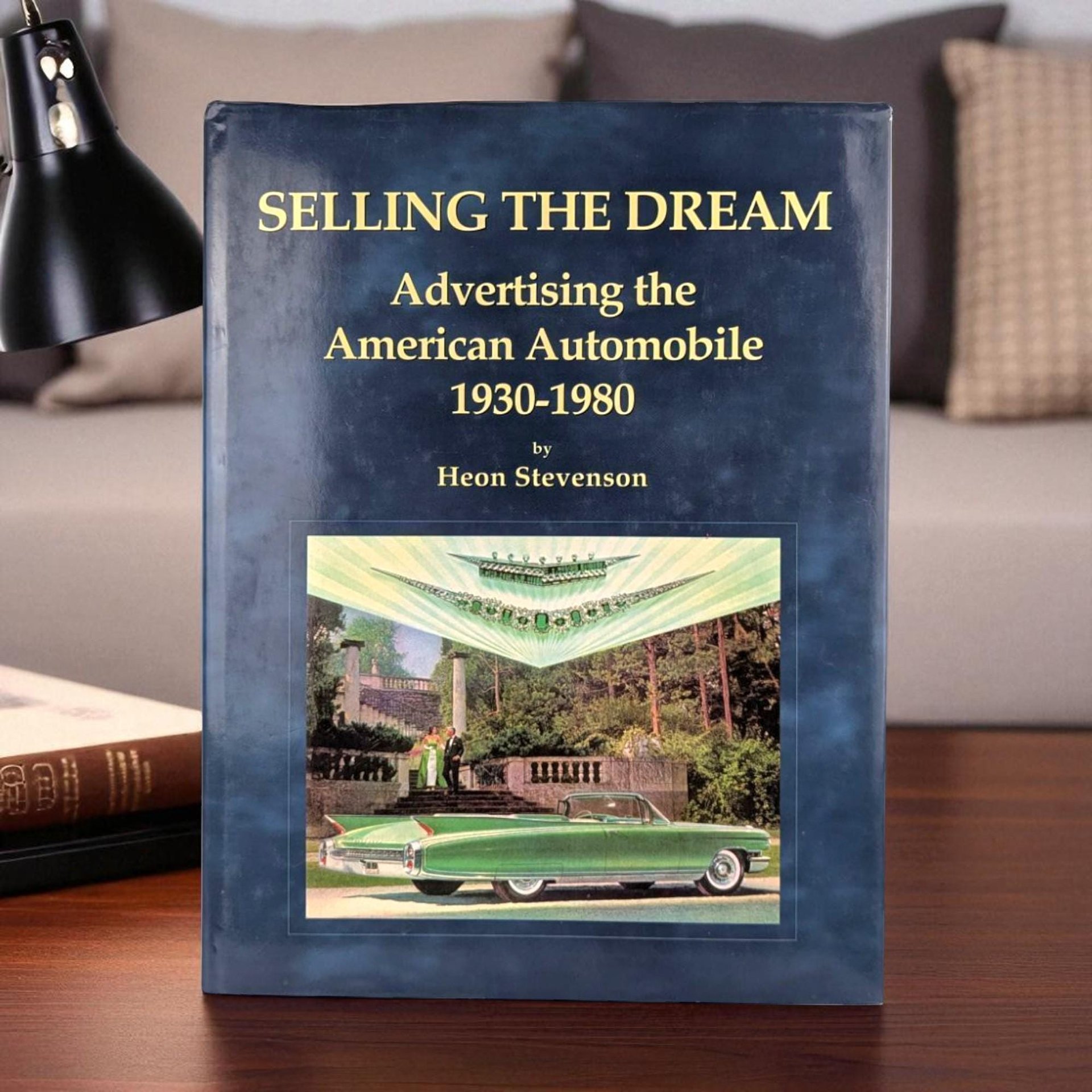 1995 Selling the Dream Car Advertising Book, Heon Stevenson, Hardcover, American Auto Ads, Vintage Car Marketing, Automobile History Book