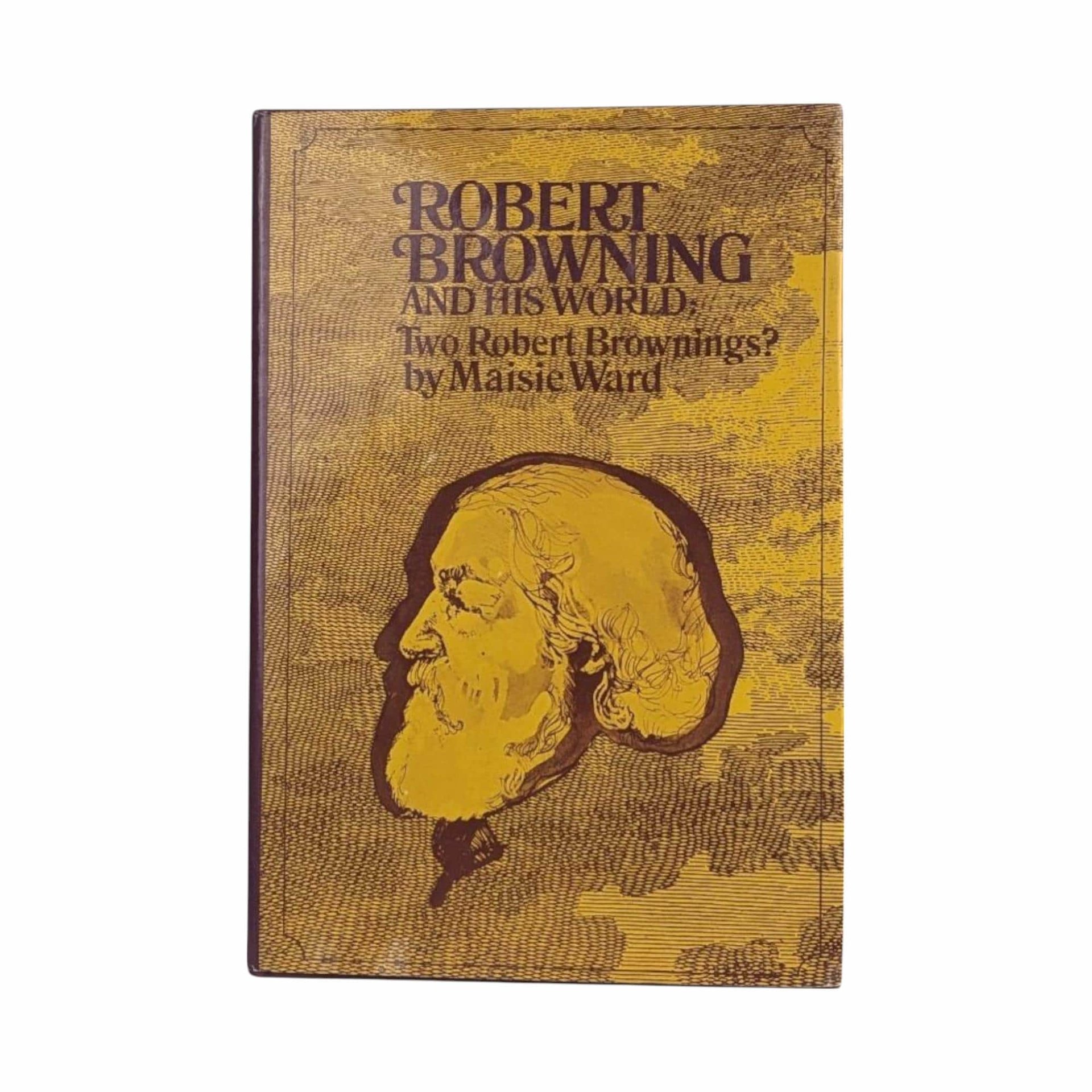 Vintage Robert Browning Biography: His World by Maisie Ward, 1969 Hardcover