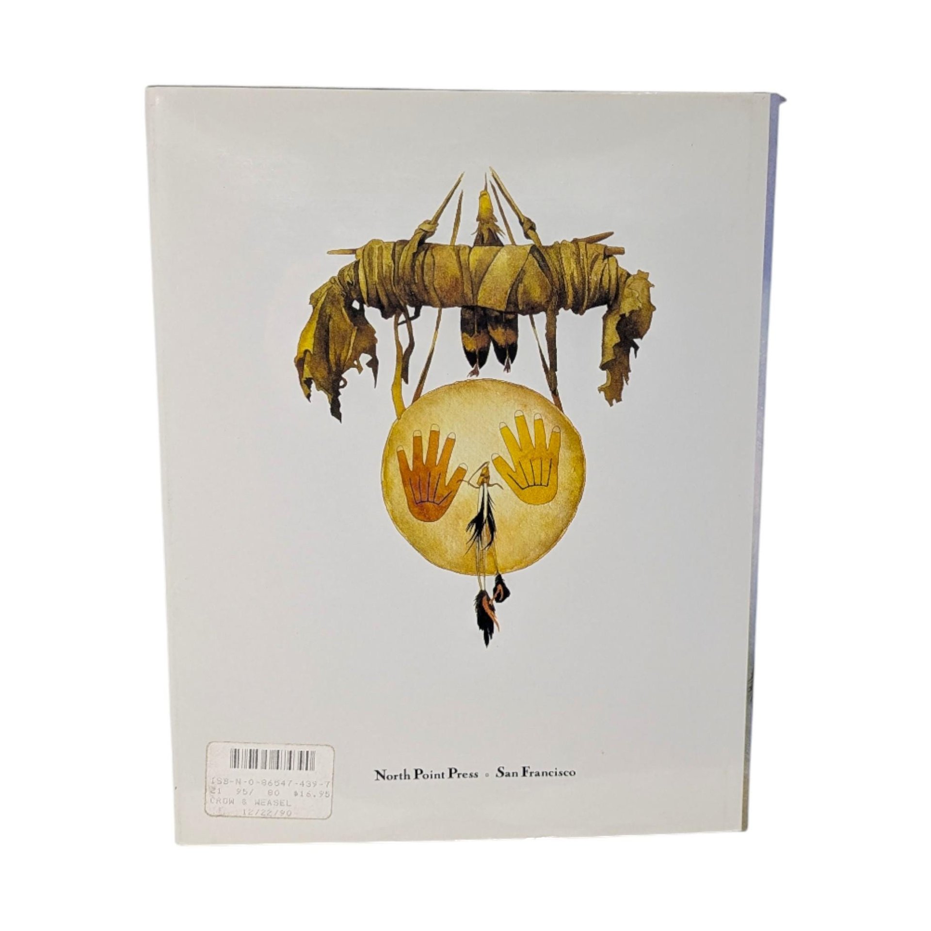 1990 Crow and Weasel: Barry Lopez & Tom Pohrt Illustrated Hardcover Book