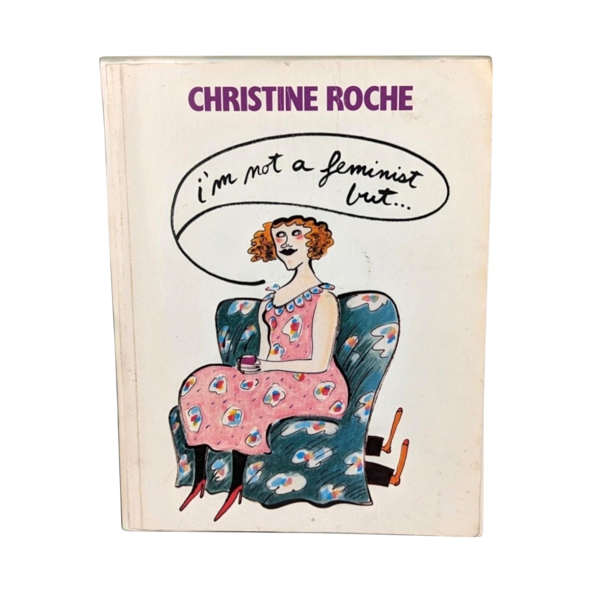 1985 I'm Not a Feminist But... Book, Christine Roche