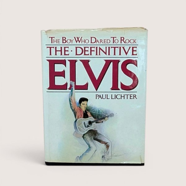 1982 Elvis The Boy Who Dared To Rock by Paul Lichter 