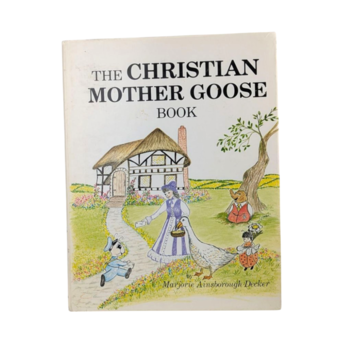 1978 Christian Mother Goose Hardcover, Marjorie Ainsborough Decker, Vintage Religious Children's Book