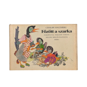 Vintage Hungarian Children's Book, Főzött a Szarka, Czesław Janczarski, Illustrated Story, The Magpie is Cooked, Language Book