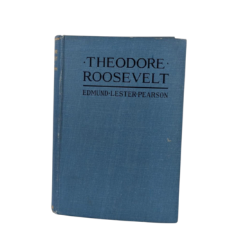 1920 Theodore Roosevelt Biography, Edmund Lester Pearson, Historical Book, Gift for History Buffs