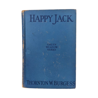 Antique 1918 Happy Jack Book by Thornton Burgess, Illustrated, Children's Story, Green Meadow Series