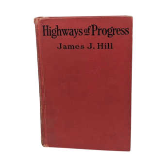 Collectible 1962 Highways of Progress Book by James J Hill, Transportation History