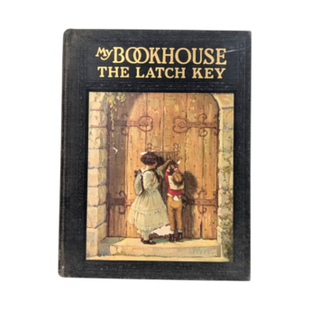 1921 My Bookhouse The Latch Key, Antique Children's Book, Olive Beaupre Miller, Collectible Illustrated Storybook