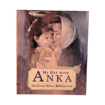 Signed 1996 My Day with Anka, Nan Ferring Nelson, Hardcover Childrens Book, Illustrated, Bill Farnsworth