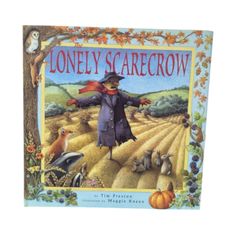 The Lonely Scarecrow, 1999 Hardcover, Tim Preston, Maggie Kneen, Illustrated Childrens Book, Autumn Story, Kids Picture Book