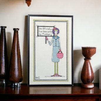 Completed Dolly Mama 'It's Official I've Become My Mother' Framed Cross Stitch