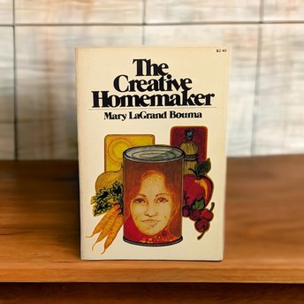 Vintage Inspiration: 1972 The Creative Homemaker by Mary LaGrand Bouma - Softcover
