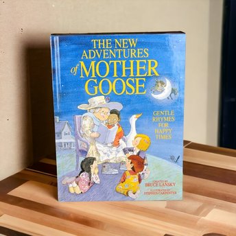 The New Adventures of Mother Goose: Gentle Rhymes for Happy Times by Lansky, Bruce