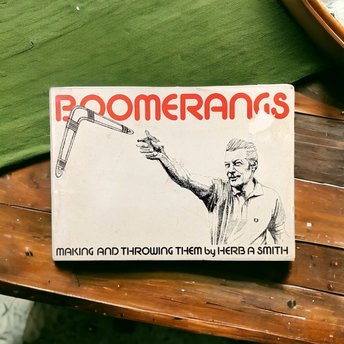 1975 Boomerangs: Making and Throwing Them by Herb Smith