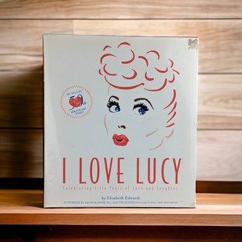 I Love Lucy Book: Celebrating 50 Years of Love and Laughter by Elisabeth Edwards | Commemorative Edition | Lucille Ball | Classic TV Comedy