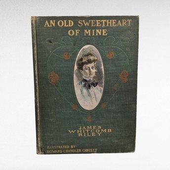 1902 Antique Poetry Book, An Old Sweetheart of Mine, James Whitcomb Riley, Illustrated by Howard Chandler Christy, The Bobbs-Merrill