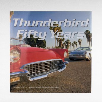2004 Thunderbird The First 50 Years Book, Alan H. Tast, David Newhardt, Hardcover Car Book, Classic Car History, Automobile Enthusiast Gift