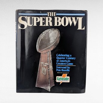 1990 The Super Bowl Hardcover Book, Simon & Schuster, Football History, Pete Rozelle Foreword, Sports Memorabilia, Collectible Sports Book