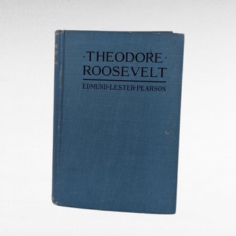 1920 Theodore Roosevelt Biography, Edmund Lester Pearson, Historical Book, Gift for History Buffs