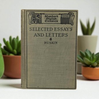 1905 Selected Essays & Letters, John Ruskin Hardcover, Antique Literature, Collectible Book, Gift for Scholar