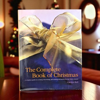 2001 The Complete Book of Christmas, Holiday Guide, Cooking Decorating Gift Ideas, Vintage Christmas Book, Holiday Enthusiasts