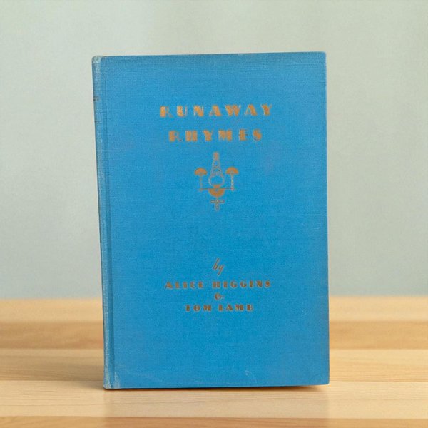 1931 Runaway Rhymes Hardcover: Alice Higgins Children's Verse