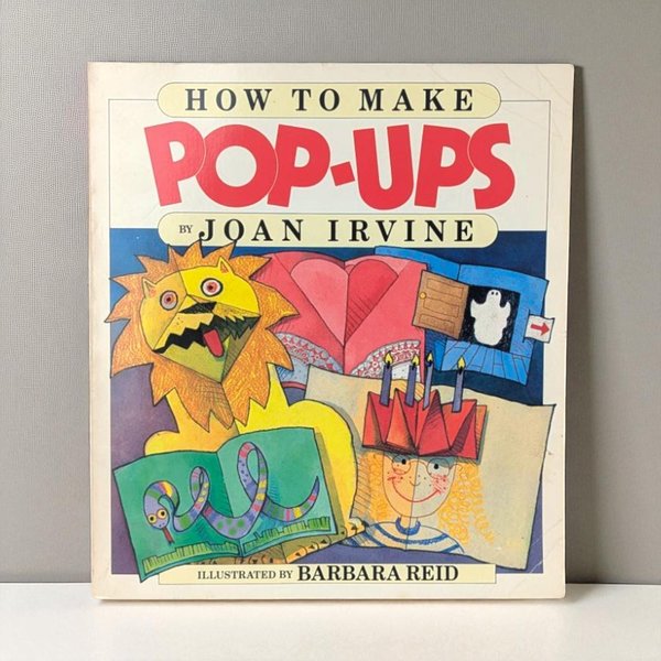 1987 How to Make Pop Ups by Joan Irvine