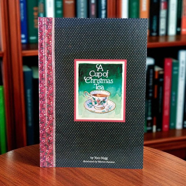 1982 'A Cup of Christmas Tea' by Tom Hegg Hardcover Book